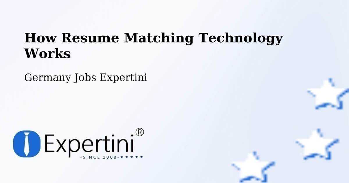 How Resume Matching Technology Works - Germany Jobs Expertini